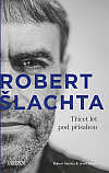 Robert Šlachta: Třicet let pod přísahou