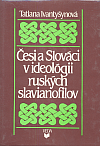 Češi a Slováci v ideológii ruských slavianofilov