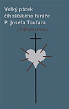 Velký pátek číhošťského faráře P. Josefa Toufara: křížová cesta