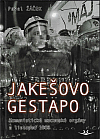 Jakešovo gestapo: Komunistické mocenské orgány a listopad 1989