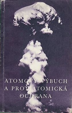 Atomový výbuch a protiatomická ochrana obálka knihy