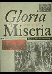 Gloria et Miseria 1618-1648: Praha v době třicetileté války obálka knihy
