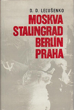 Moskva, Stalingrad, Berlín, Praha obálka knihy