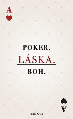 Poker. Láska. Boh.