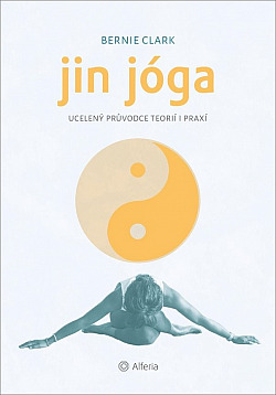 Jin jóga - Ucelený průvodce teorií i praxí obálka knihy