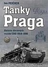 Tanky Praga: Historie obrněných vozidel ČKD 1918-1956
