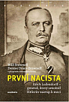 První nacista: Erich Ludendorff - Muž, jenž Hitlerovi vydláždil cestu k moci