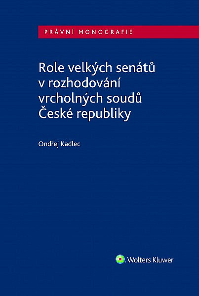 Role velkých senátů v rozhodování vrcholných soudů České