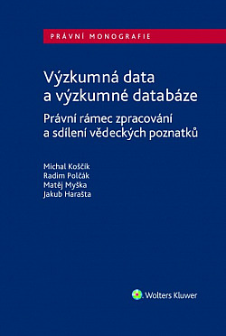 Výzkumná data a výzkumné databáze - Právní rámec zpracování a sdílení vědeckých poznatků obálka knihy