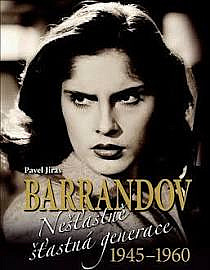 Barrandov - Nešťastně šťastná generace 1945-1960