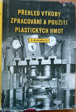 Přehled výroby, zpracování a použití plastických hmot