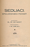 Sedliaci IV., Leto