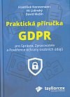 Praktická příručka GDPR pro správce, zpracovatele a pověřence ochrany osobních údajů