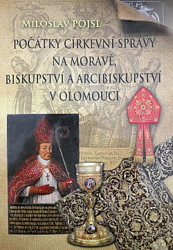 Počátky církevní správy na Moravě, biskupství a arcibiskupství v Olomouci