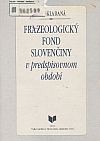 Frazeologický fond slovenčiny v predspisovnom období
