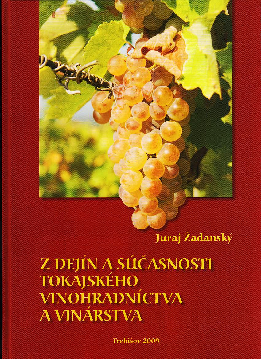 Z dejín a súčasnosti tokajského vinohradníctva a vinárstva