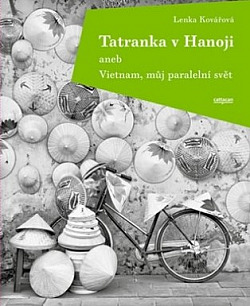 Tatranka v Hanoji aneb Vietnam, můj paralelní svět obálka knihy