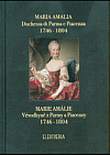 Marie Amálie: Vévodkyně z Parmy a Piecenzy 1746-1804