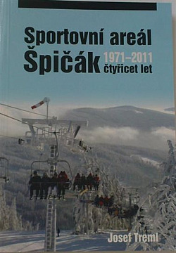 Sportovní areál Špičák - čtyřicet let 1971-2011