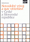 Novodobý vývoj a stav vězeňství v České a Slovenské republice