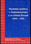 Vězeňské systémy v Československu a ve střední Evropě 1945 - 1955