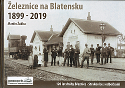 Železnice na Blatensku 1899-2019