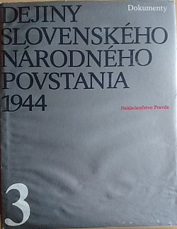Dejiny Slovenského národného povstania 1944. (Zv.) 3