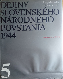 Dejiny Slovenského národného povstania 1944. (Zv.) 5