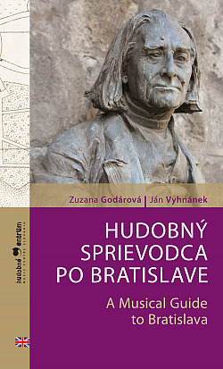 Hudobný sprievodca po Bratislave - A Musical Guide to Bratislava