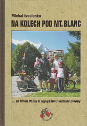 Na kolech pod Mt. Blanc ...se třemi dětmi k nejvyššímu vrcholu Evropy