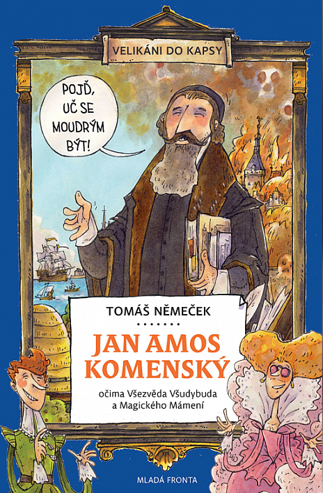 Jan Amos Komenský - očima Všezvěda Všudybuda a Magického Mámení