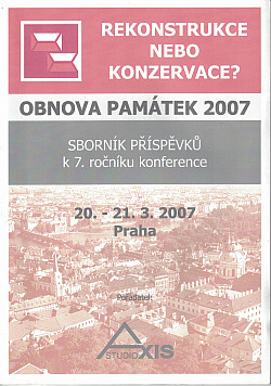 Obnova památek 2007- rekonstrukce nebo konzervace?
