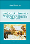 Proměna pohřebního rituálu na přelomu 19. a 20. století na příkladu západočeského města Chebu