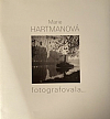 Marie Hartmanová fotografovala ...