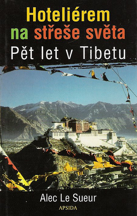Hoteliérem na střeše světa: Pět let v Tibetu