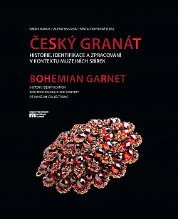 Český granát: Historie, identifikace a zpracování v kontextu muzejních sbírek obálka knihy