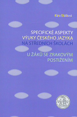 Specifické aspekty výuky českého jazyka na středních školách u žáků se zrakovým postižením