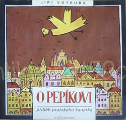 O Pepíkovi – Příběh pražského kanárka obálka knihy
