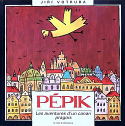 Pépik – Les Aventures d'un canari pragois