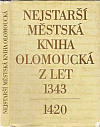 Nejstarší městská kniha olomoucká z let 1343-1420