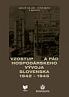 Vzostup a pád hospodárskeho vývoja Slovenska 1942-1945