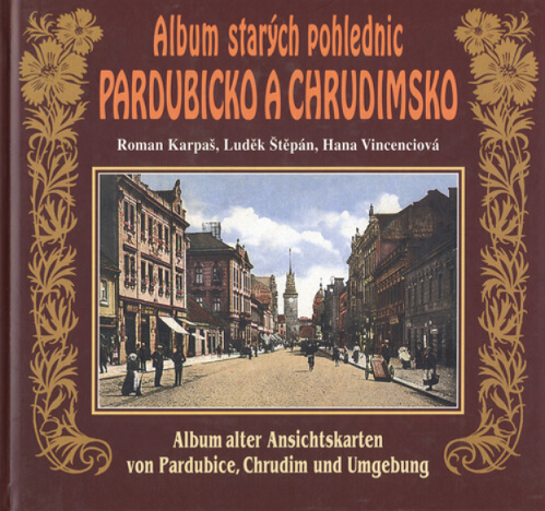 Album starých pohlednic: Pardubicko a Chrudimsko