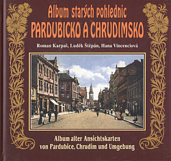 Album starých pohlednic: Pardubicko a Chrudimsko