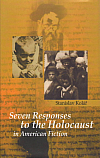 Seven Responses to the Holocaust in American Fiction