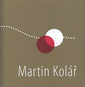 Martin Kolář: bobtnání, povrchy, dekory zlaté, krajiny a jiné