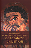 Hopes and frustrations of Lebanese Christians : al-’ihbat al-masihi- reasons and measures taken