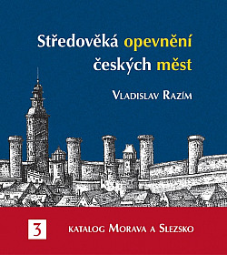 Středověká opevnění českých měst. 3, Katalog Morava a Slezsko