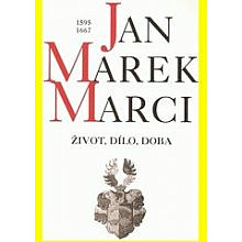 Jan Marek Marci, 1595-1667. Život, dílo, doba