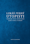 Utopisti: Vizionári sveta budúcnosti: Dejiny utópií a utopizmu