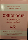 Onkologie v gynekologii a mammologii: Sborník přednášek z 6. ročníku sympozia